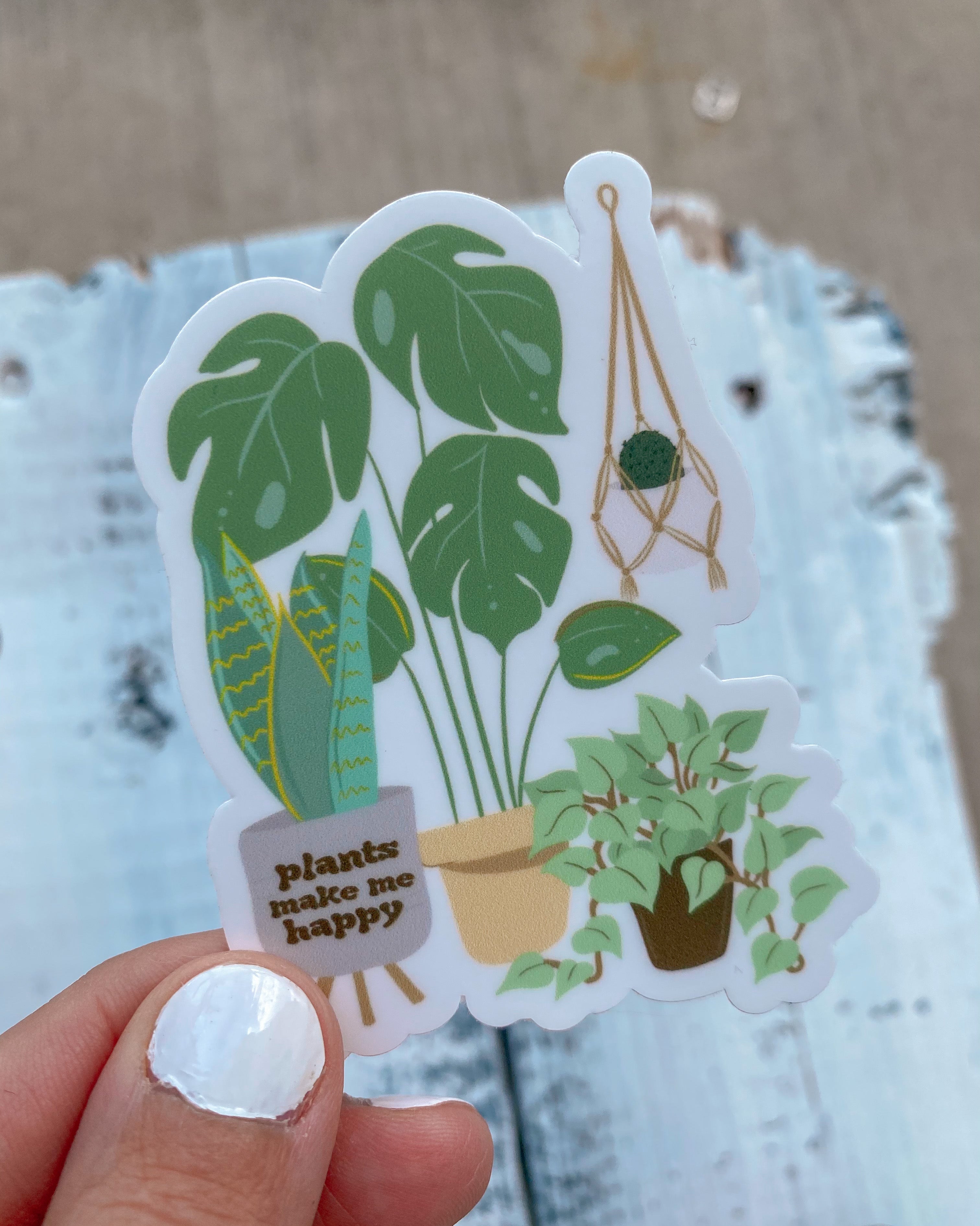 Plants Make Me Happy Sticker